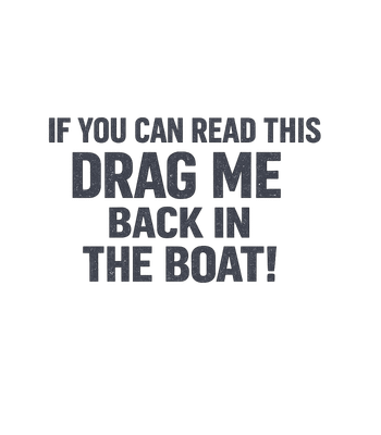 Drag Me Back Boat