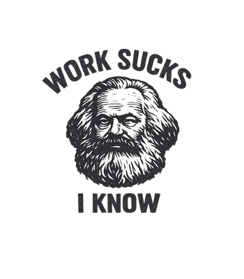 Marx Work Sucks