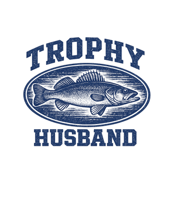 Trophy Husband Fishing