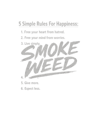 5 Simple Rules For Happiness: Smoke Weed Men's T Shirt