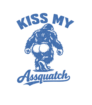 Kiss My Assquatch