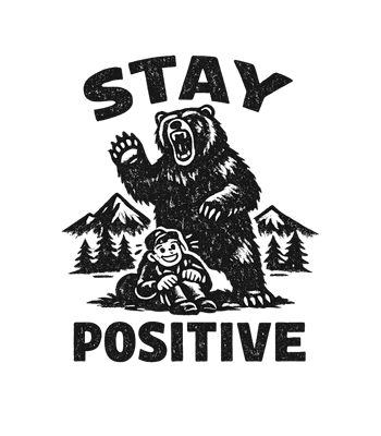 Stay Positive Bear