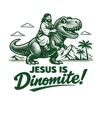 Jesus is Dinomite!