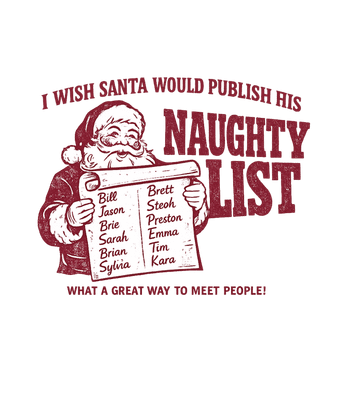 I Wish Santa Would Publish His Naughty List Men's T Shirt