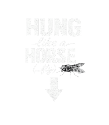 Hung Like A Horsefly