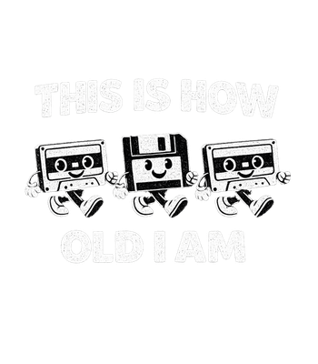 This Is How Old I Am