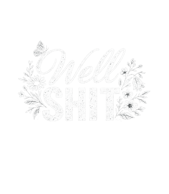 Well Shit Floral Exasperation