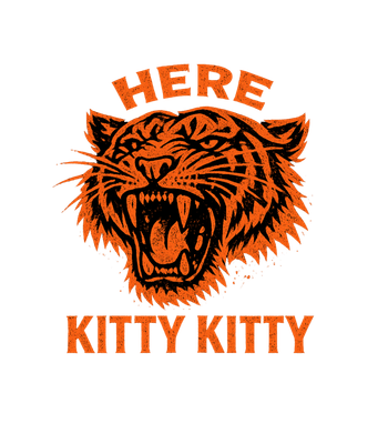 Here Kitty Kitty Tiger