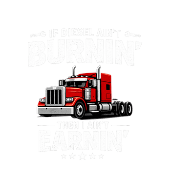 Diesel Burnin' Earnin'