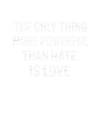 Love More Powerful Than Hate
