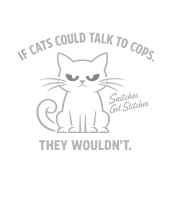 Cats Wouldn't Snitch