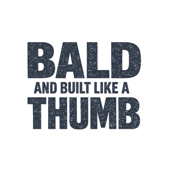 Bald Built Like Thumb
