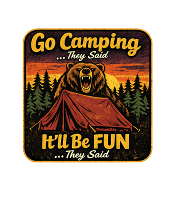 Go Camping They Said