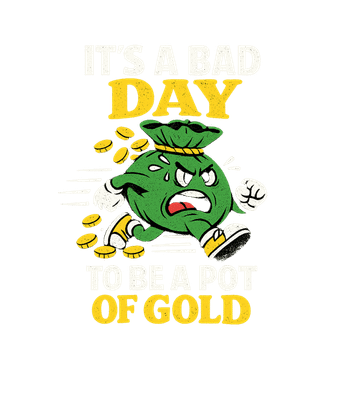 Bad Day Pot of Gold