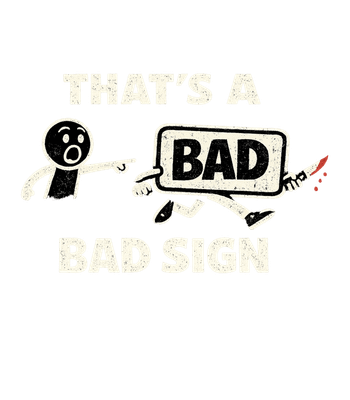 Thats A Bad Sign Men's T Shirt