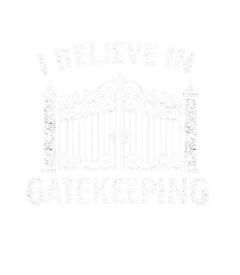 I Believe Gatekeeping