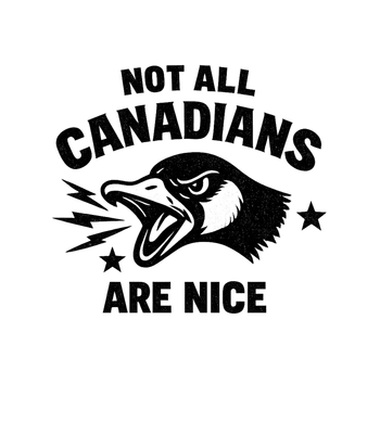 Not All Canadians Nice