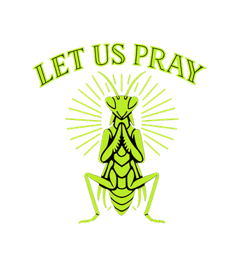 Let Us Pray Mantis
