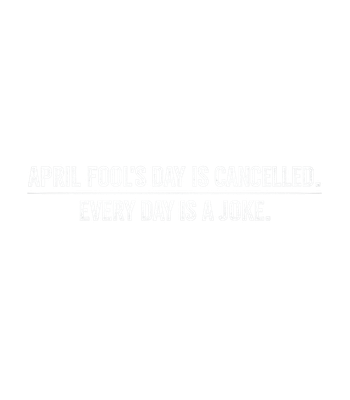 April Fool's Day Cancelled