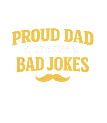 Proud Dad Bad Jokes