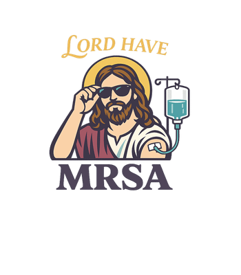 Lord Have MRSA