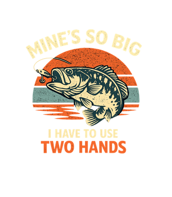 Mine's So Big Fishing