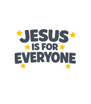 Jesus Is For Everyone