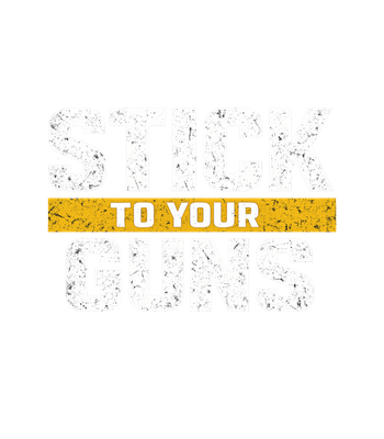 Stick To Your Guns