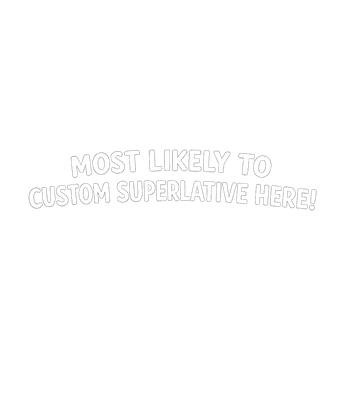 Most Likely To Custom