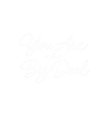 You Are A Big Deal