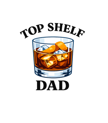 Top Shelf Dad Whiskey