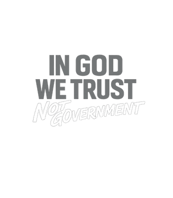 Trust God Not Government