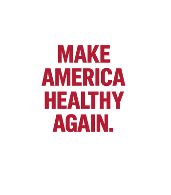 Make America Healthy Again