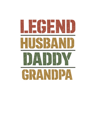 Legend Husband Daddy Grandpa