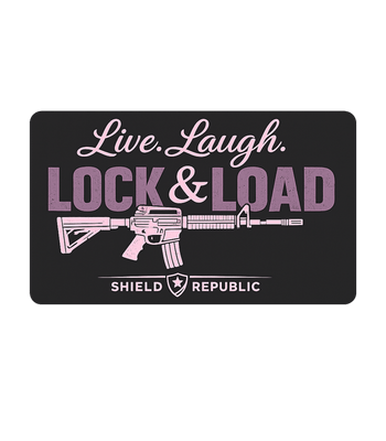 Live Laugh Lock & Load