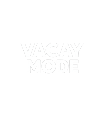 Vacay Mode