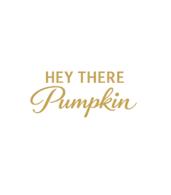 Hey There Pumpkin