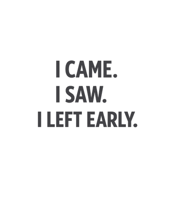 I Left Early
