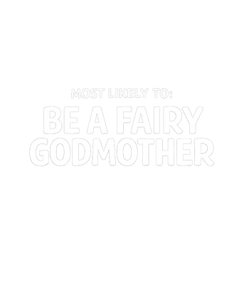Fairy Godmother Most Likely