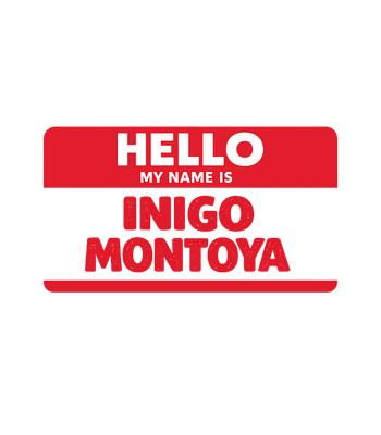 Inigo Montoya Nametag