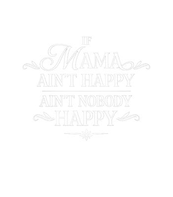 If Mama Ain't Happy