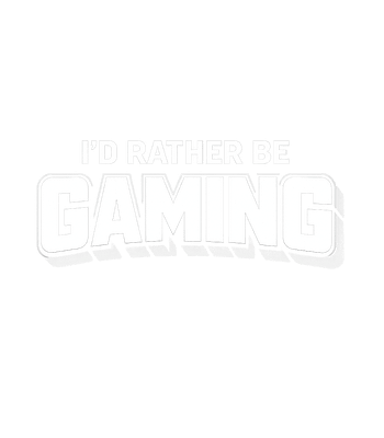 I'd Rather Be Gaming
