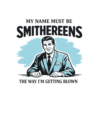 Smithereens Blown Joke