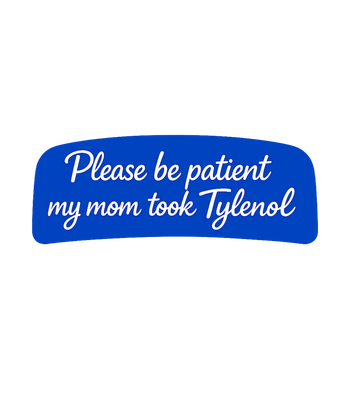 Mom Took Tylenol Patience
