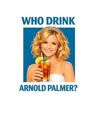Arnold Palmer Drink Humor