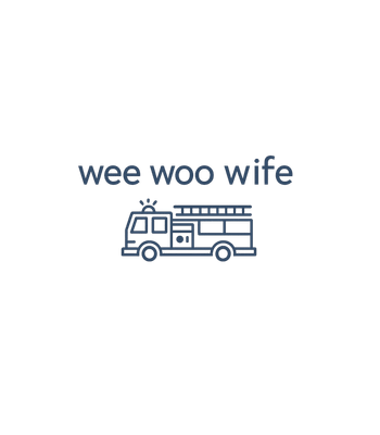 Wee Woo Wife Firefighter