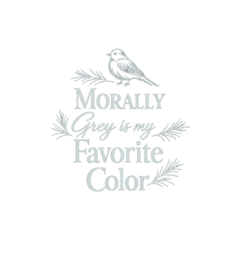 Morally Grey Is My Favorite