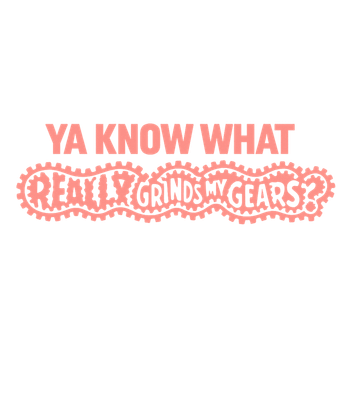 Grinds My Gears Humor