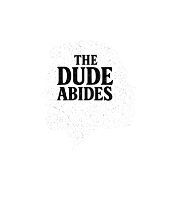 The Dude Abides