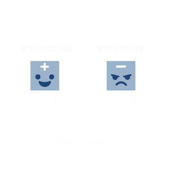 Stay Positive Why Bother